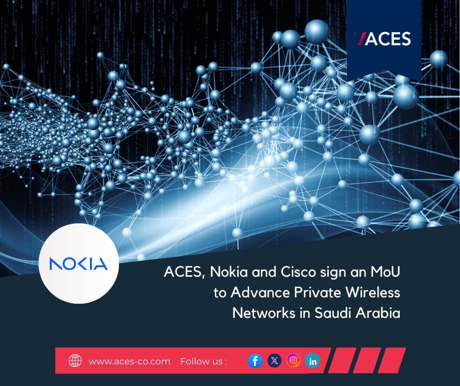 ACES, Nokia and Cisco sign an MoU to Advance Private Wireless Networks in Saudi Arabia