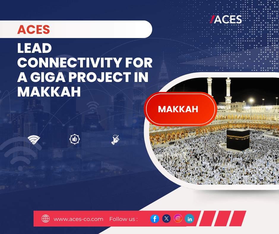 CommScope and ACES Lead Connectivity for a GIGA Project in Makkah